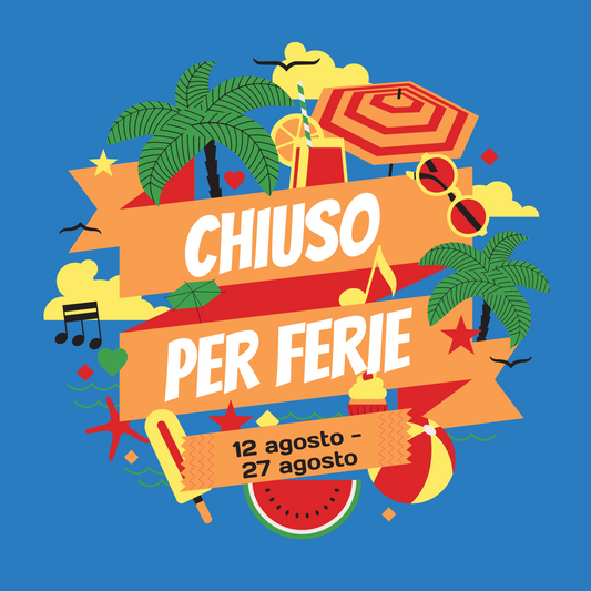 CHIUSURA ESTIVA DAL 12 AL 27 AGOSTO